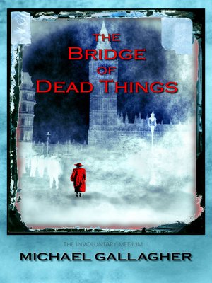 cover image of The Bridge of Dead Things